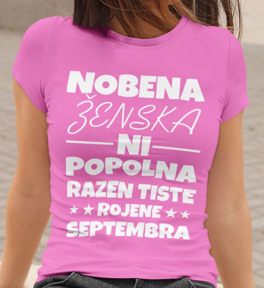 Majica Nobena Ženska Ni Popolna Razen Tiste Rojene Septembra