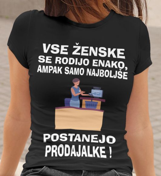 Majica Najboljše Postanejo Prodajalke