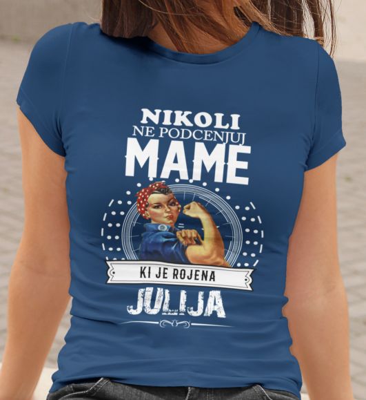 Majica Ne Podcenjuj Mame Julija