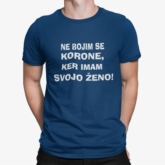 Majica - Ne Bojim se Korone, ker Imam svojo Ženo