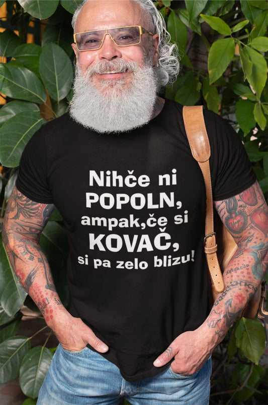 Majica - Nihče ni popoln ampak, če si KOVAČ si zelo blizu