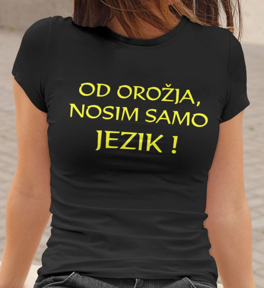 Outlet Majica Od Orožja Nosim Samo Jezik