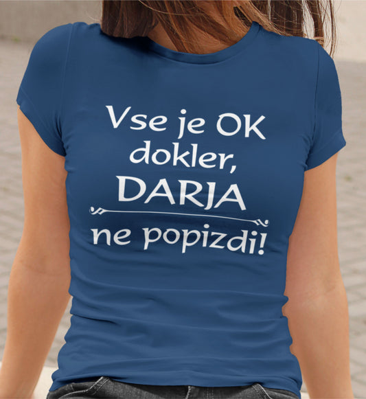 Majica - Vse je ok dokler Darja ne popizdi