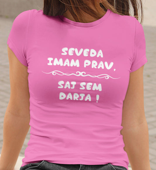 Majica - Seveda imam prav, saj sem Darja