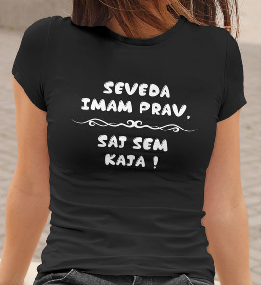 Majica - Seveda imam prav, saj sem Kaja