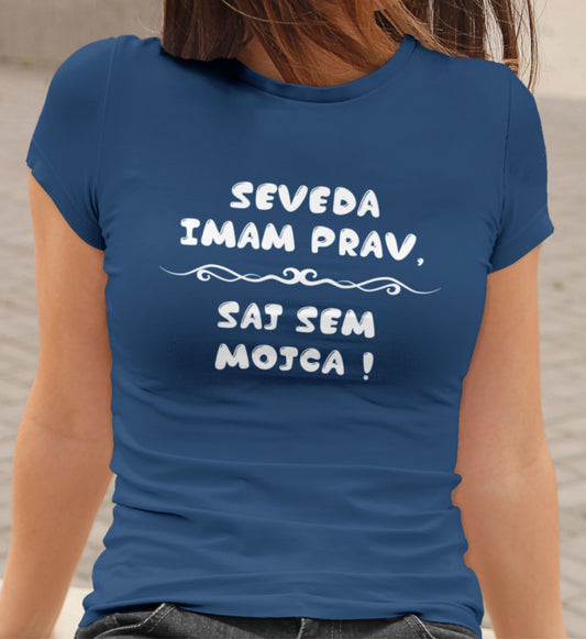 Majica - Seveda imam prav, saj sem Mojca