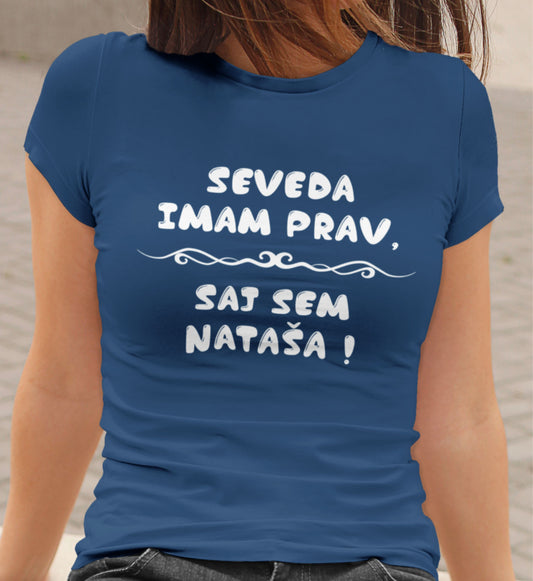 Majica - Seveda imam prav, saj sem Nataša