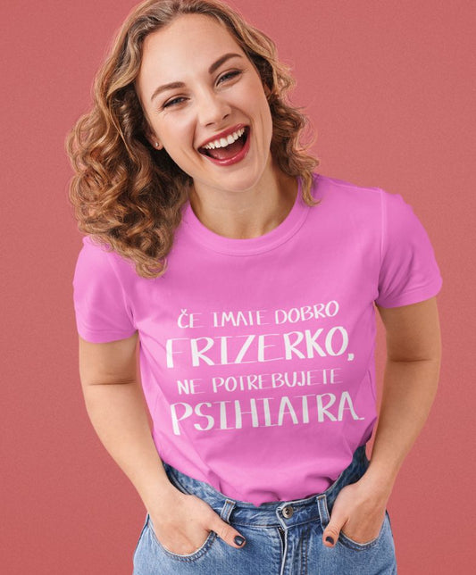 Majica Če Imate Dobro Frizerko