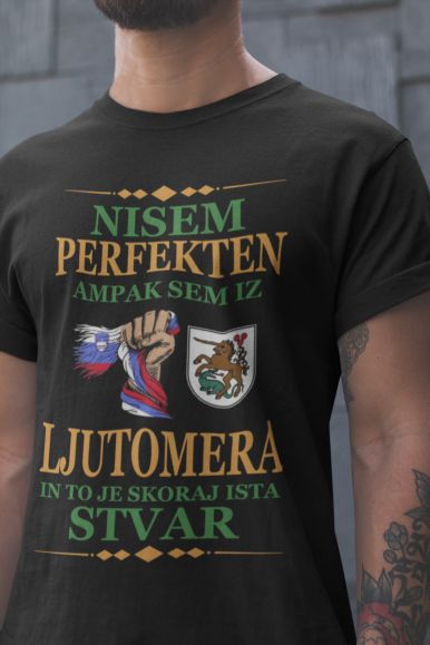 Nisem Perfekten, Ampak Sem Iz Ljutomera In To Je Skoraj Ista Stvar