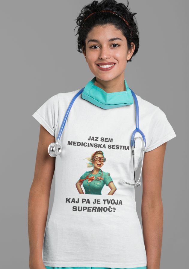 Majica Jaz Sem Medicinska Sestra, Kaj Je Tvoja Supermoč