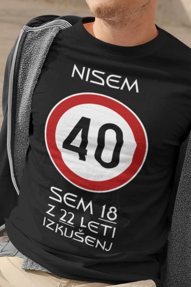 Majica Nisem 40 sem 18 z 22 leti Izkušenj