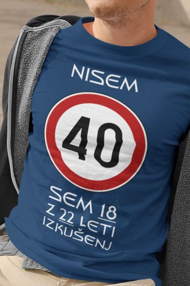 Majica Nisem 40 sem 18 z 22 leti Izkušenj