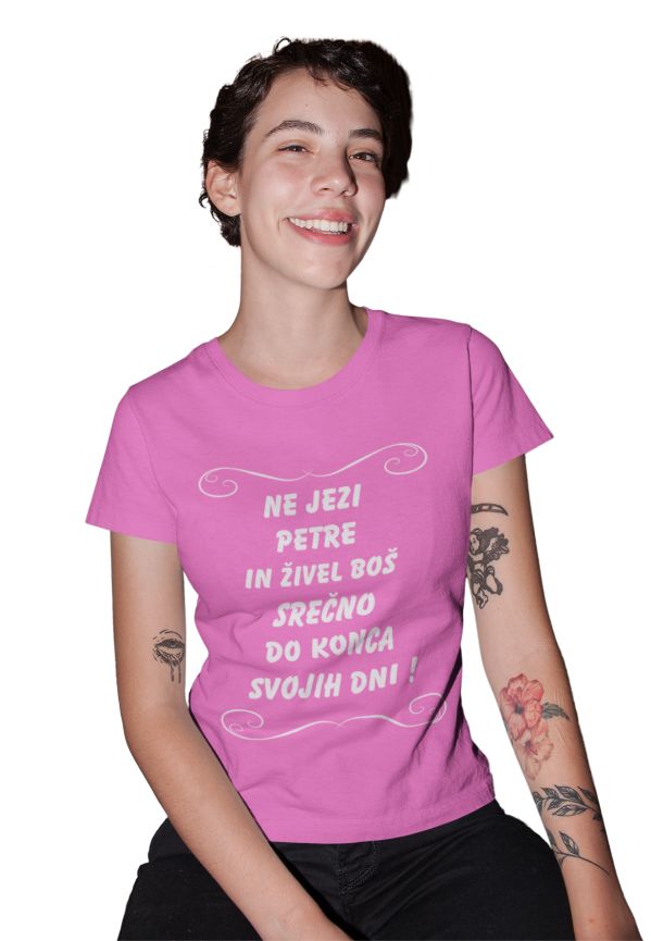 Majica ne jezi Petre in živel boš srečno do konca svojih dni
