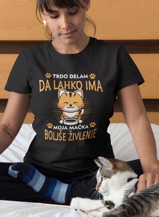 Majica Trdo Delam, Da Lahko Ima Moja Mačka Boljše Živlenje