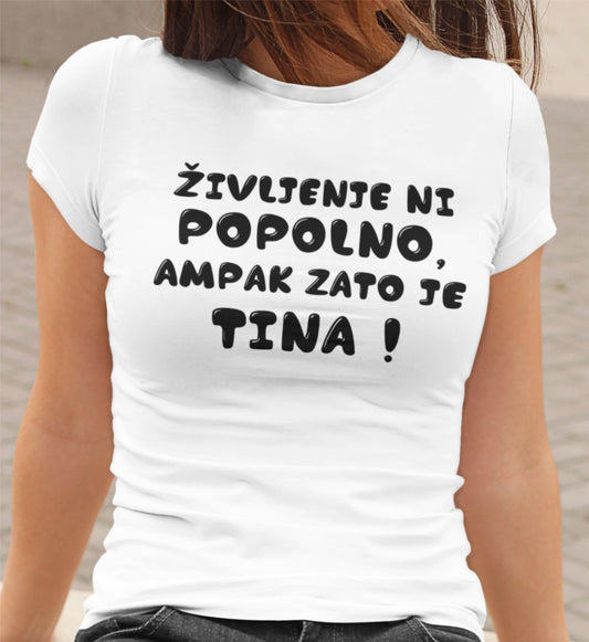 Majica - Življenje ni popolno, ampak zato je Tina